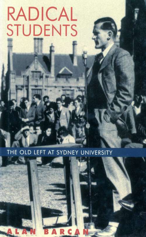 Book cover of Radical Students: The Old Left at Sydney University