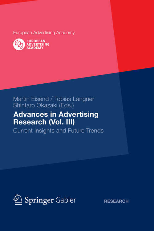 Advances in Advertising Research: Current Insights and Future Trends (European Advertising Academy #1)