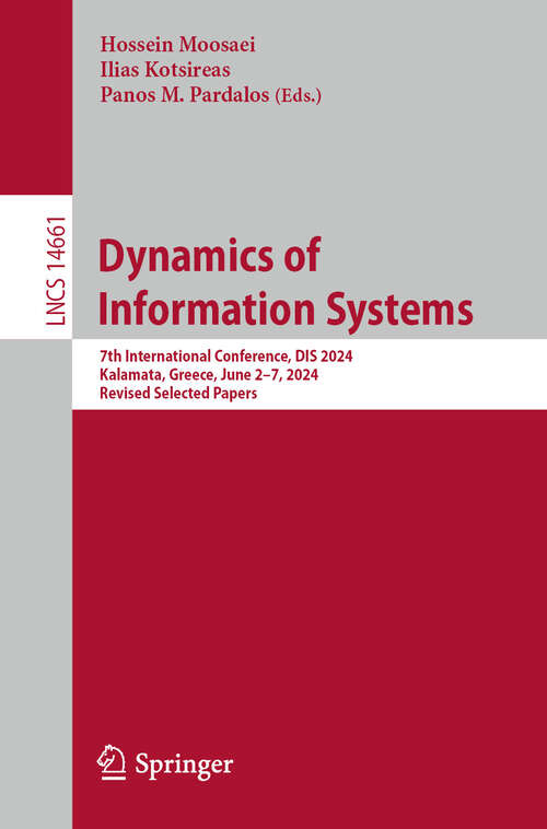 Book cover of Dynamics of Information Systems: 7th International Conference, DIS 2024, Kalamata, Greece, June 2–7, 2024, Revised Selected Papers (Lecture Notes in Computer Science #14661)