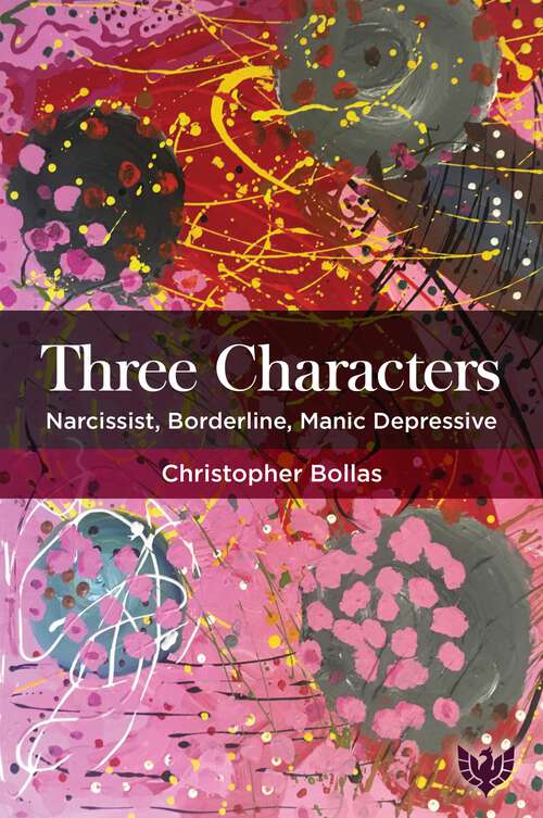 Book cover of Three Characters: Narcissist, Borderline, Manic Depressive