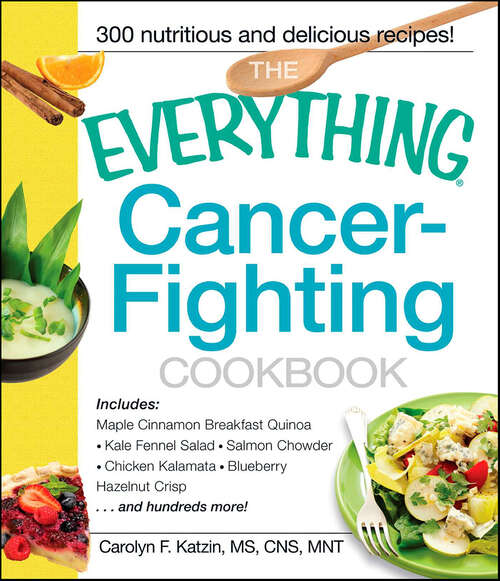 Book cover of The Everything Cancer-Fighting Cookbook (The Everything Books)