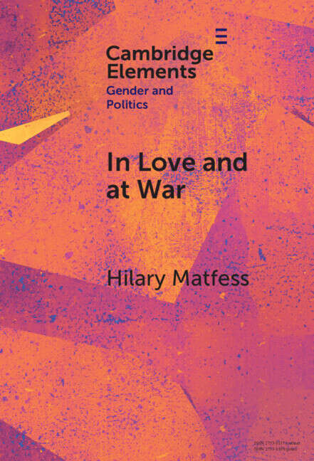 Book cover of In Love and at War: Marriage in Non-state Armed Groups (Elements in Gender and Politics)