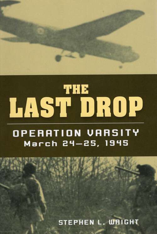 Book cover of Last Drop: Operation Varsity, March 24-25, 1945