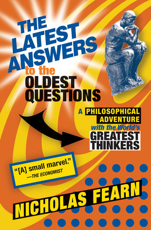 Book cover of The Latest Answers to the Oldest Questions: A Philosophical Adventure with the World's Greatest Thinkers (Books That Changed the World)