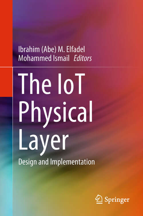 The IoT Physical Layer: Design And Implementation (Analog Circuits And Signal Processing Series)