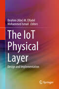 The IoT Physical Layer: Design And Implementation (Analog Circuits And Signal Processing Series)