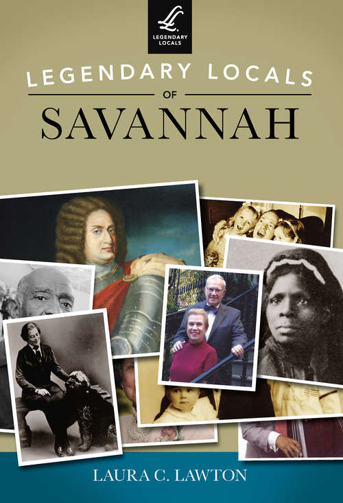 Legendary Locals of Savannah