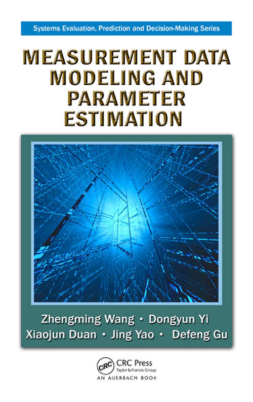Book cover of Measurement Data Modeling and Parameter Estimation (Systems Evaluation, Prediction, and Decision-Making)