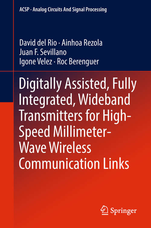 Digitally Assisted, Fully Integrated, Wideband Transmitters for High-Speed Millimeter-Wave Wireless Communication Links (Analog Circuits and Signal Processing)