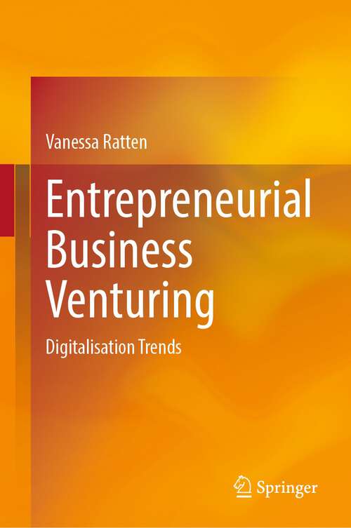Book cover of Entrepreneurial Business Venturing: Digitalisation Trends (2024)
