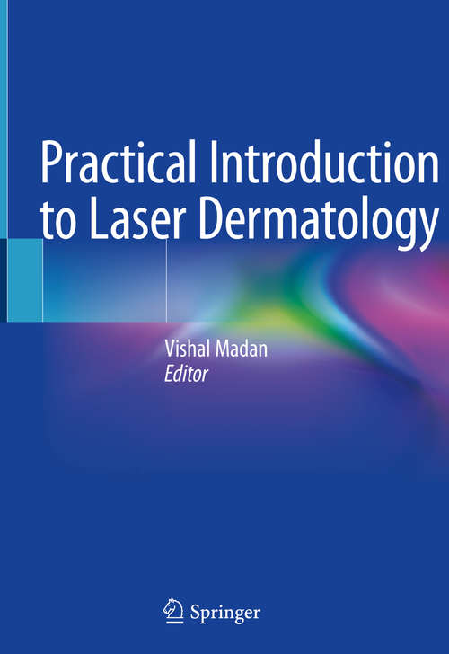 Book cover of Practical Introduction to Laser Dermatology (1st ed. 2020)