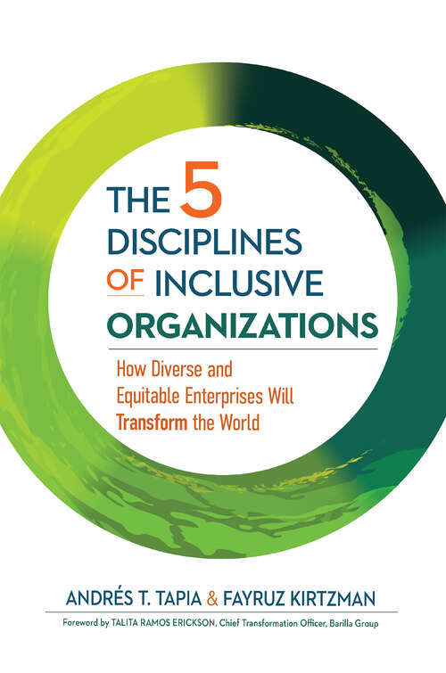 Book cover of The 5 Disciplines of Inclusive Organizations: How Diverse and Equitable Enterprises Will Transform the World