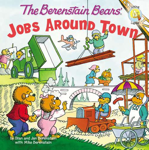 Book cover of The Berenstain Bears: Jobs Around Town (Berenstain Bears/Living Lights: A Faith Story)