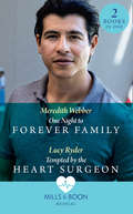 One Night to Forever Family: One Night To Forever Family / Tempted By The Heart Surgeon (Mills And Boon Medical Ser.)