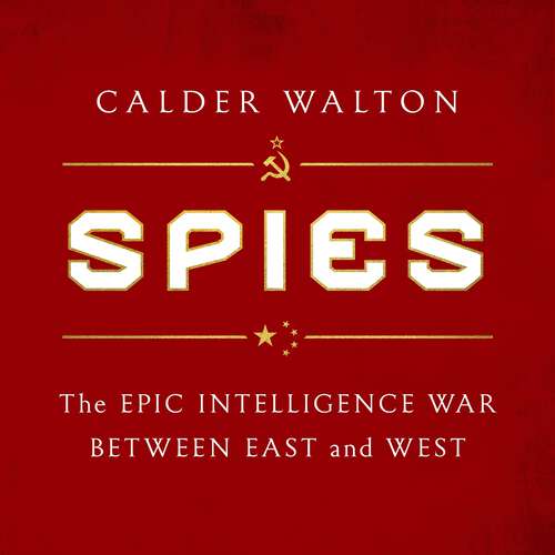 Book cover of Spies: The epic intelligence war between East and West