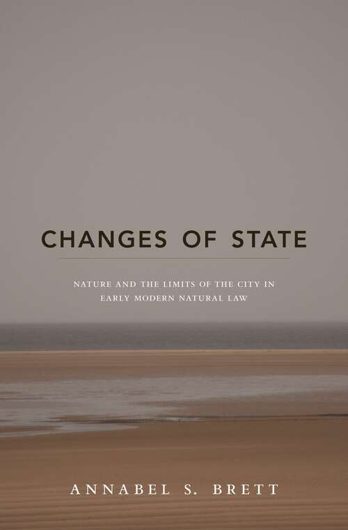 Book cover of Changes of State: Nature and the Limits of the City in Early Modern Natural Law
