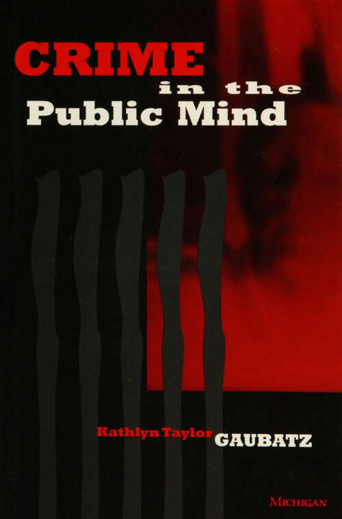 Book cover of Crime in the Public Mind