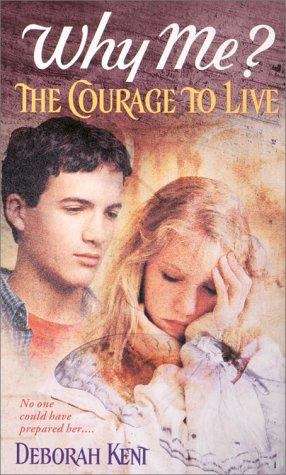 Book cover of The Courage to Live (Why Me #2)