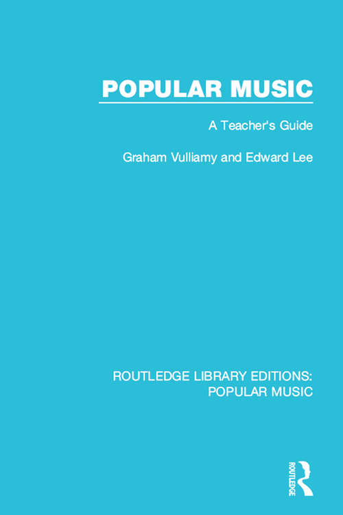 Popular Music: A Teacher's Guide (Routledge Library Editions: Popular Music)