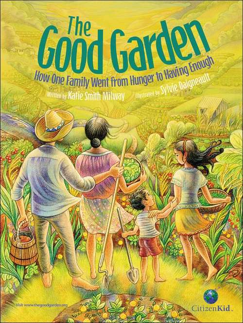 The Good Garden: How One Family Went from Hunger to Having Enough