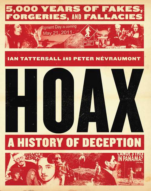 Hoax: 5,000 Years of Fakes, Forgeries, and Fallacies