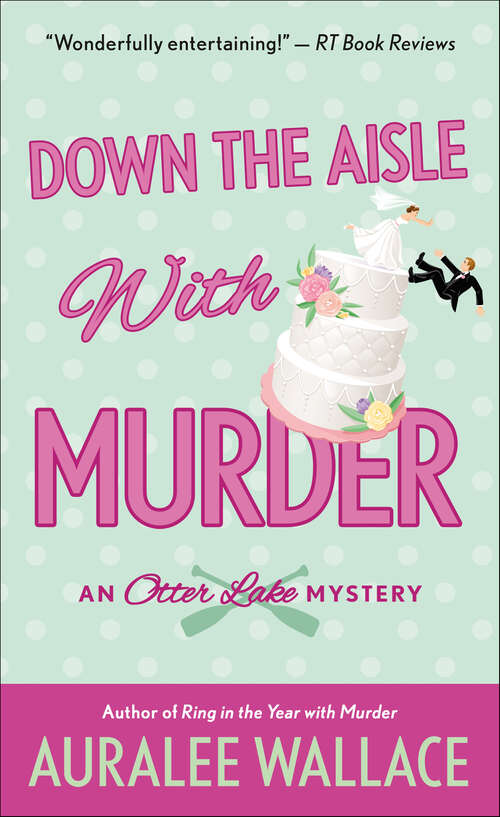 Book cover of Down the Aisle with Murder: An Otter Lake Mystery (The Otter Lake Mysteries #5)