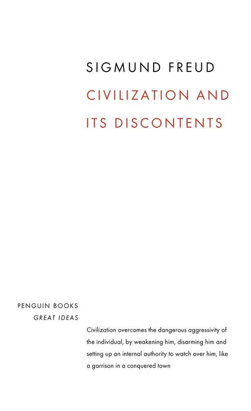 Book cover of Civilization and its Discontents (Penguin Great Ideas)