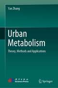 Urban Metabolism: Theory, Methods and Applications