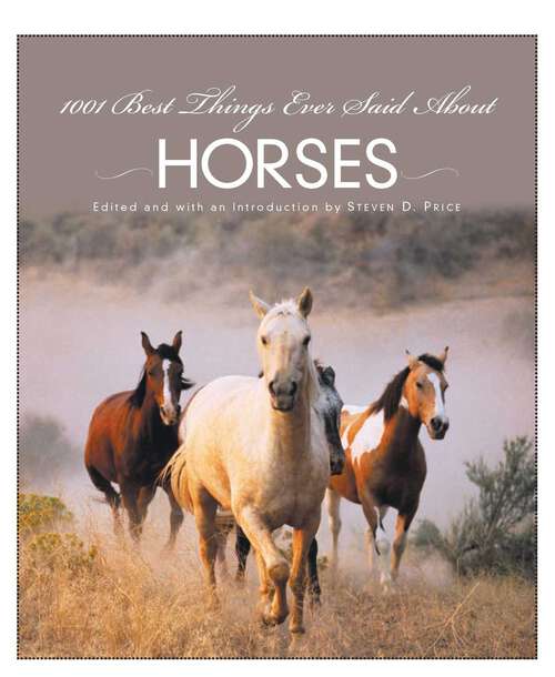 Book cover of 1001 Best Things Ever Said About Horses (1001)