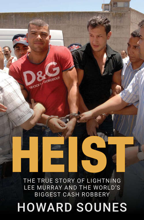 Book cover of Heist: The True Story of Lightning Lee Murray and the World's Biggest Cash Robbery