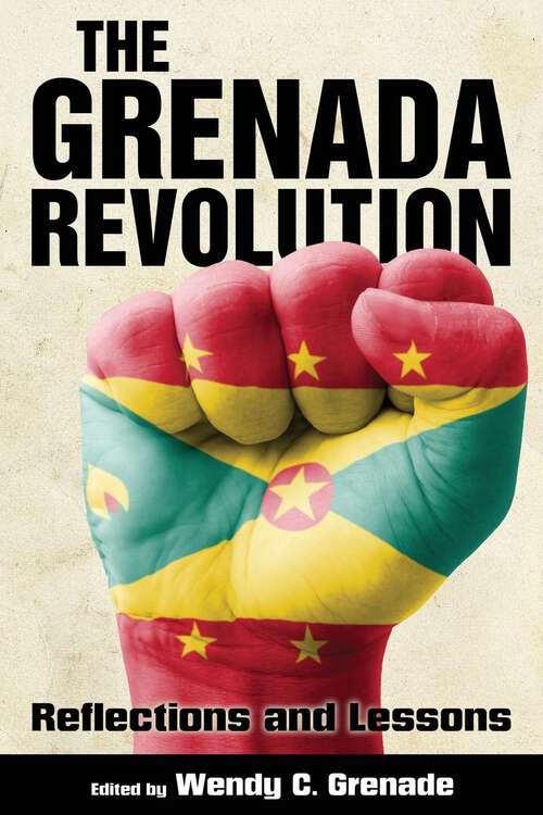 Book cover of The Grenada Revolution: Reflections and Lessons (Caribbean Studies Series)