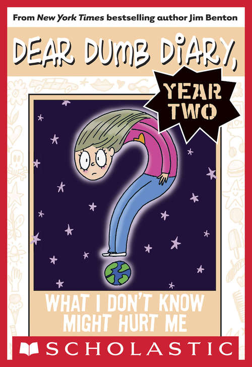 Book cover of What I Don't Know Might Hurt Me (Dear Dumb Diary Year Two #4)
