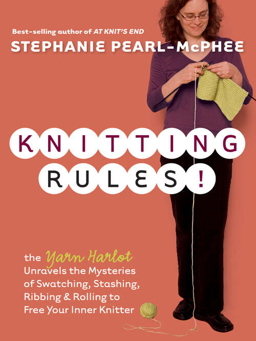 Book cover of Knitting Rules!: The Yarn Harlot's Bag of Knitting Tricks