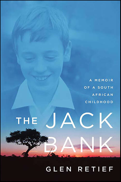 Book cover of The Jack Bank: A Memoir of a South African Childhood