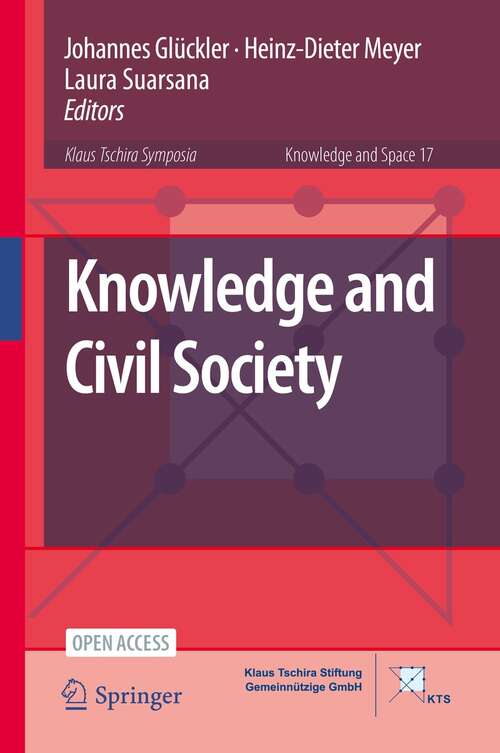 Knowledge and Civil Society (Knowledge and Space #17)