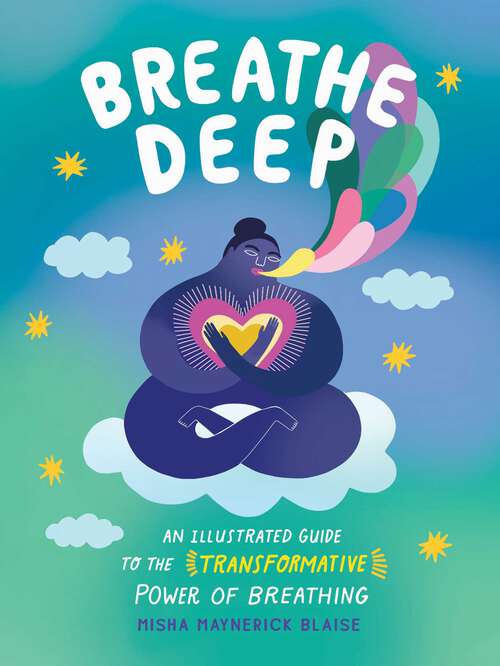 Book cover of Breathe Deep: An Illustrated Guide to the Transformative Power of Breathing