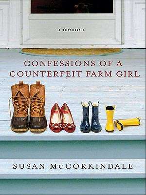 Book cover of Confessions of a Counterfeit Farm Girl