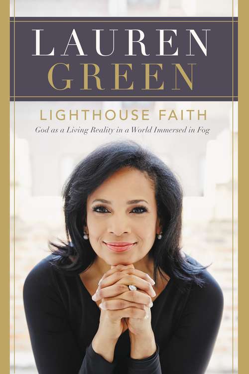 Book cover of Lighthouse Faith: God as a Living Reality in a World Immersed in Fog