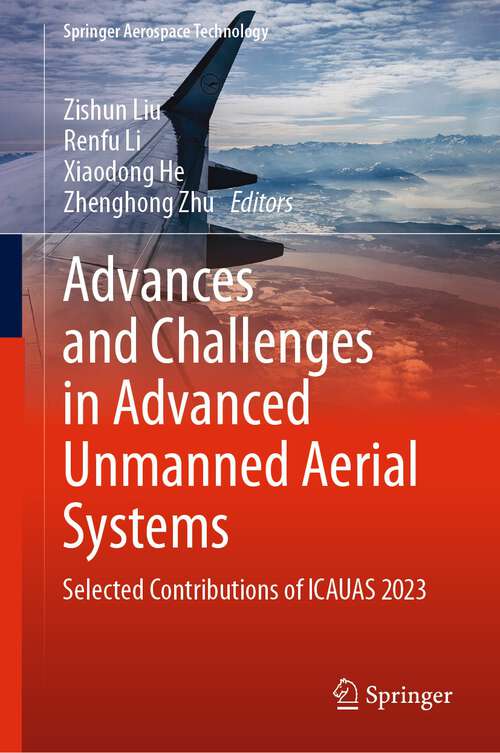 Book cover of Advances and Challenges in Advanced Unmanned Aerial Systems: Selected Contributions of ICAUAS 2023 (1st ed. 2024) (Springer Aerospace Technology)