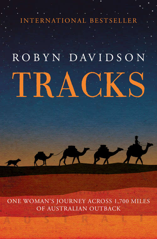 Book cover of Tracks: One Woman's Journey Across 1,700 Miles of Australian Outback (40) (Vintage Departures Ser.)