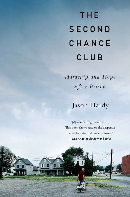Book cover of The Second Chance Club: Hardship and Hope After Prison