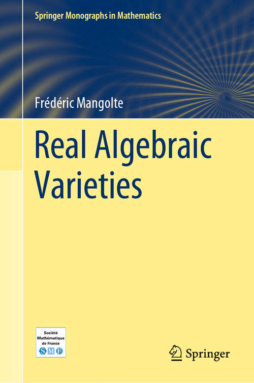 Book cover of Real Algebraic Varieties (1st ed. 2020) (Springer Monographs in Mathematics)