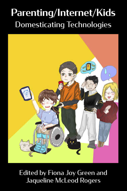 Book cover of Parenting/Internet/Kids: Domesticating Technologies