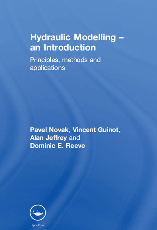 Hydraulic Modelling: Principles, Methods and Applications