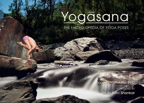 Book cover of Yogasana: The Encyclopedia of Yoga Poses