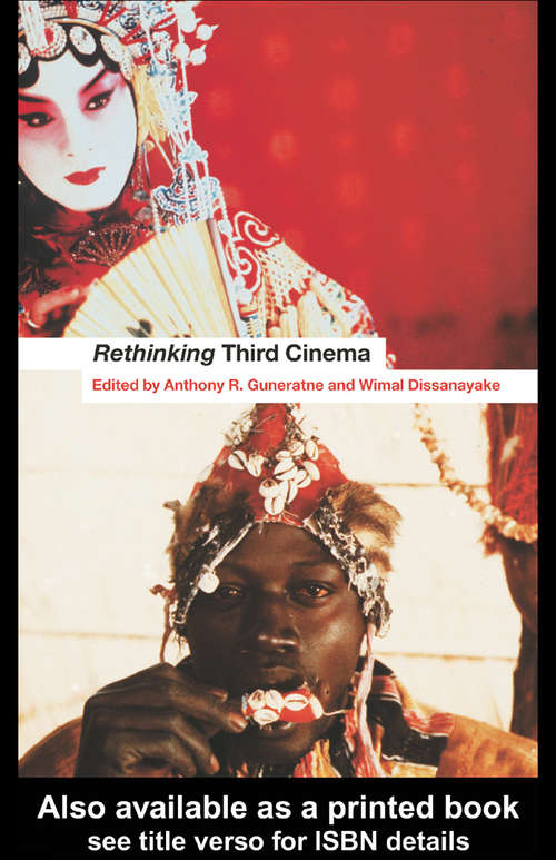 Rethinking Third Cinema: The Role Of Anti-colonial Media And Aesthetics In Postmodernity (Kultur: Forschung Und Wissenschaft Ser. #13)