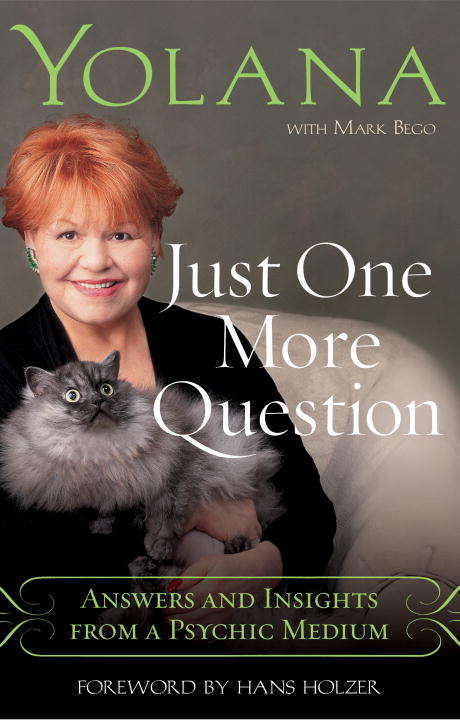 Book cover of Just One More Question: Answers and Insights from a Psychic Medium