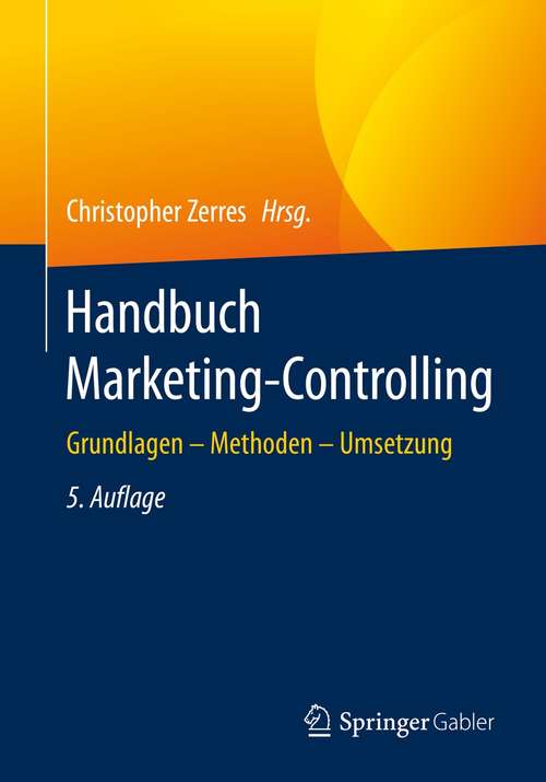 Book cover of Handbuch Marketing-Controlling: Grundlagen – Methoden – Umsetzung (5. Aufl. 2021)