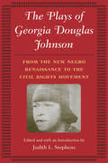 The Plays of Georgia Douglas Johnson: From the New Negro Renaissance to the Civil Rights Movement