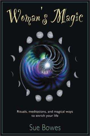 Book cover of Woman's Magic: Rituals, Meditations and Magical Ways to Enrich Your Life